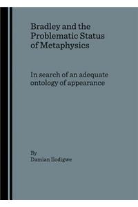Bradley and the Problematic Status of Metaphysics