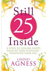 Still 25 Inside