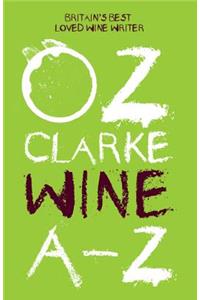 Oz Clarke Wine A-Z