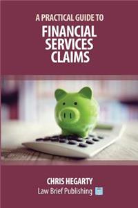 Practical Guide to Financial Services Claims
