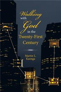 Walking with God in the Twenty-First Century