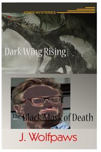 Dark Wing Rising / Black Mask of Death