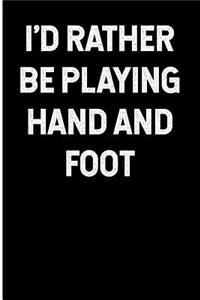 I'd Rather Be Playing Hand and Foot