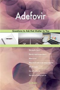 Adefovir 498 Questions to Ask that Matter to You