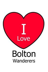 I Love Bolton Wanderers