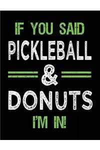 If You Said Pickleball & Donuts I'm In