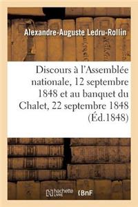 Discours À l'Assemblée Nationale, 12 Septembre 1848 Et Au Banquet Du Chalet, 22 Septembre 1848