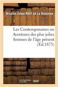 Les Contemporaines, Ou Aventures Des Plus Jolies Femmes de l'Âge Présent
