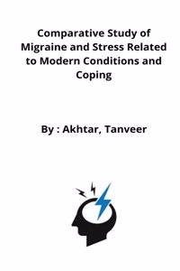Comparative Study of Migraine and Stress Related to Modern Conditions and Coping