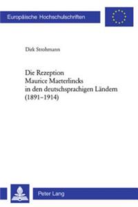 Die Rezeption Maurice Maeterlincks in den deutschsprachigen Laendern (1891-1914)