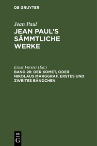 Jean Paul's Sämmtliche Werke, Band 28, Der Komet, oder Nikolaus Marggraf. Erstes und zweites Bändchen