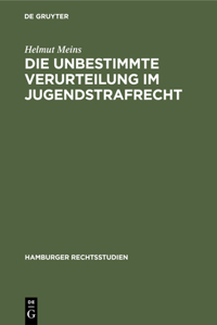 Die Unbestimmte Verurteilung Im Jugendstrafrecht