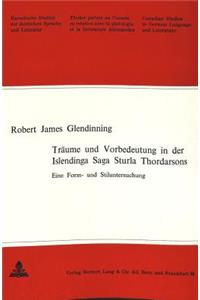 Traeume Und Vorbedeutung in Der Islendinga Saga Sturla Thordarsons