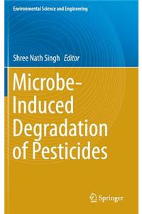 Microbe-Induced Degradation of Pesticides