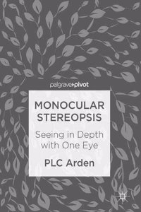 Monocular Stereopsis: Seeing in Depth with One Eye