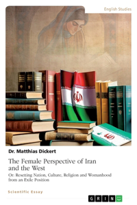 The Female Perspective of Iran and the West