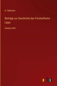 Beiträge zur Geschichte des Fürstenthums Lippe: Zweites Heft