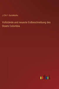 Vollstände und neueste Erdbeschreibung des Staats Colombia