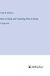 How to Study and Teaching How to Study