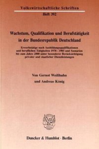 Wachstum, Qualifikation Und Berufstatigkeit in Der Bundesrepublik Deutschland