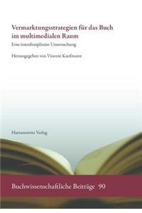 Vermarktungsstrategien Fur Das Buch Im Multimedialen Raum