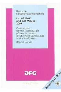 List of MAK and BAT Values 2007: Maximum Concentrations and Biological Tolerance Values at the Workplace [With CDROM]