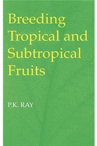 Breeding Tropical and Subtropical Fruits