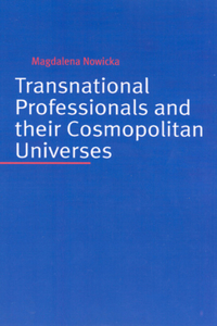 Transnational Professionals and Their Cosmopolitan Universes