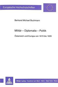 Militaer - Diplomatie - Politik