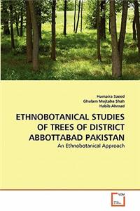 Ethnobotanical Studies of Trees of District Abbottabad Pakistan
