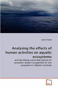 Analysing the effects of human activities on aquatic ecosystems