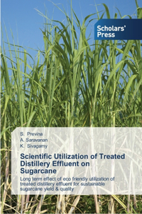 Scientific Utilization of Treated Distillery Effluent on Sugarcane