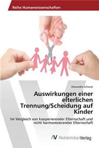 Auswirkungen einer elterlichen Trennung/Scheidung auf Kinder