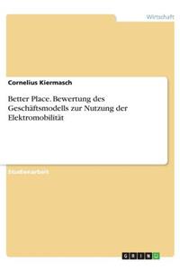 Better Place. Bewertung des Geschäftsmodells zur Nutzung der Elektromobilität