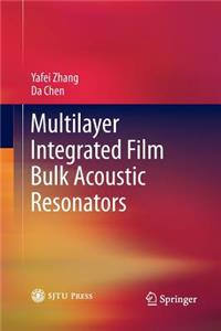 Multilayer Integrated Film Bulk Acoustic Resonators