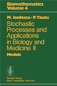 Stochastic Processes and Applications in Biology and Medicine II