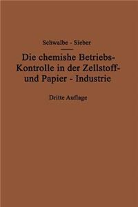 Die chemische Betriebskontrolle in der Zellstoff- und Papier-Industrie und anderen Zellstoff verarbeitenden Industrien