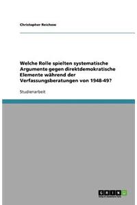 Welche Rolle spielten systematische Argumente gegen direktdemokratische Elemente während der Verfassungsberatungen von 1948-49?