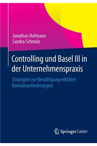 Controlling Und Basel III in Der Unternehmenspraxis