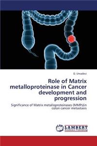 Role of Matrix metalloproteinase in Cancer development and progression