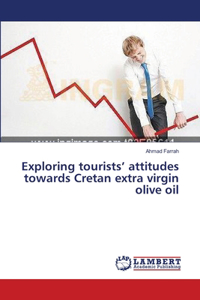 Exploring tourists' attitudes towards Cretan extra virgin olive oil
