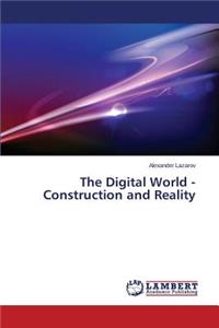 Digital World - Construction and Reality
