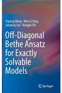 Off-Diagonal Bethe Ansatz for Exactly Solvable Models