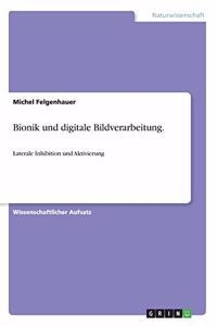 Bionik und digitale Bildverarbeitung.