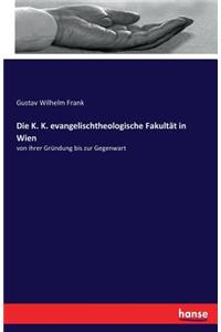 Die K. K. evangelischtheologische Fakultät in Wien