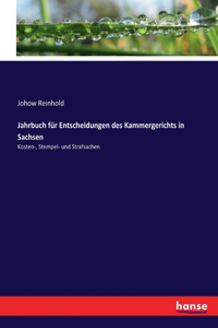 Jahrbuch für Entscheidungen des Kammergerichts in Sachsen