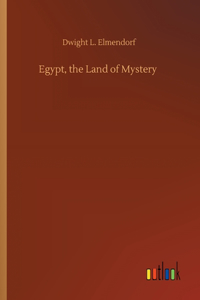 Egypt, the Land of Mystery