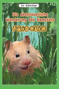 Fridolins abenteuerliche Wanderung