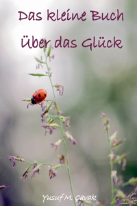 Das kleine Buch über das Glücks