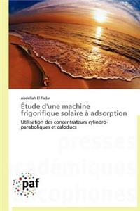 Étude d'Une Machine Frigorifique Solaire À Adsorption